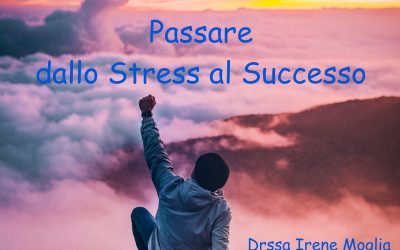 Passare dallo Stress al Successo